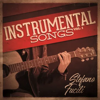 Instrumental Songs, Vol. 1 by Stefano Fucili