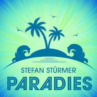 Paradies by Stefan Stürmer