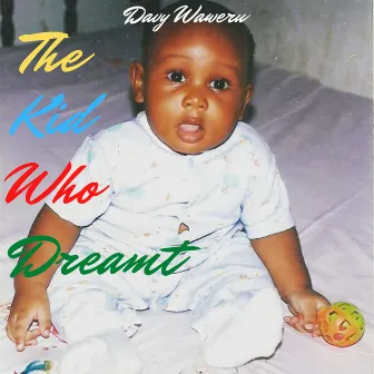 The Kid Who Dreamt by Davy Waweru