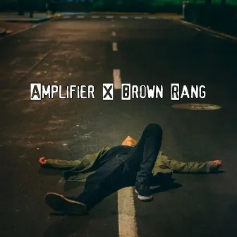 Amplifier X Brown Rang by Raj Meena