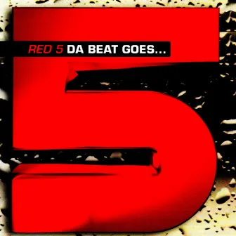 Da Beat Goes by Red 5