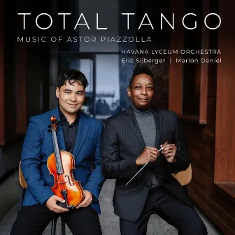 Total Tango: Music of Astor Piazzolla by Eric Silberger