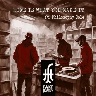 Life Is What You Make It by Philosophy Cole