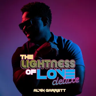 The Lightness of Love (Deluxe) by Alvin Garrett