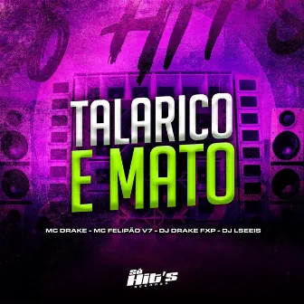 Talarico e Mato by Mc Drake