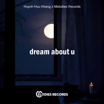 Dream About U by Huynh Huu Khang