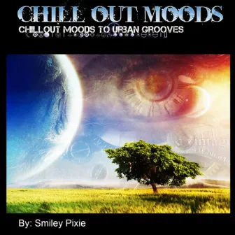 Chillout Moods To Urban Grooves by Smiley Pixie