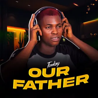 Our Father by Tomkay