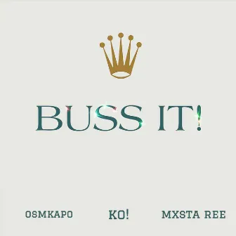 BUSS IT! by mxsta ree