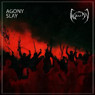 Slay by Agony