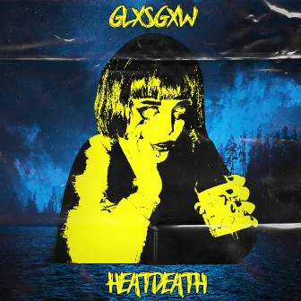 Heatdeath by GLXSGXW