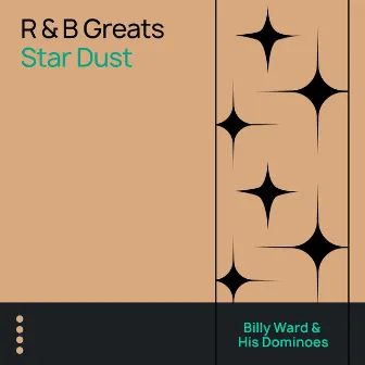 R&B Greats - Star Dust by Billy Ward & The Dominoes