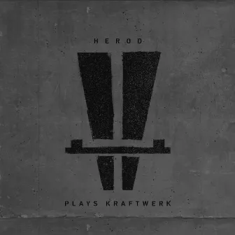 Herod Plays Kraftwerk by Herod