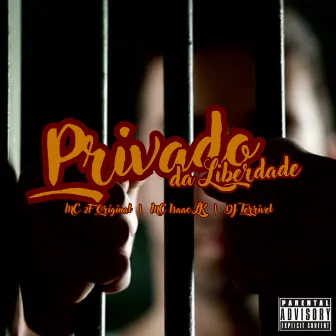 Privado da Liberdade by MC 2F Original