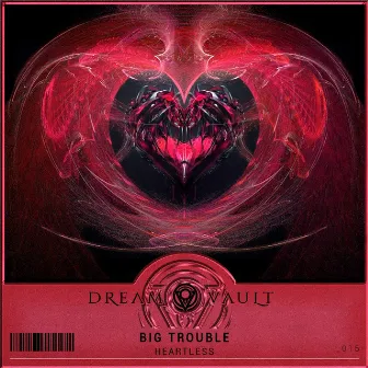 Big Trouble - Heartless by Big Trouble