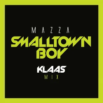 Smalltown Boy (Klaas Mix) by Mazza