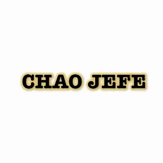 Chao Jefe by Laser Mc