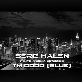 Im Good (Blue) by Serg Halen