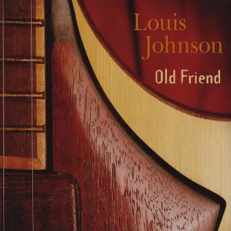 Old Friend by Louis Johnson