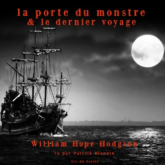 Le dernier voyage & La porte du monstre by William Hodgson