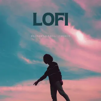 Lofi: Descanso Fácil, Duerme by Experiencia musical de sueño profundo