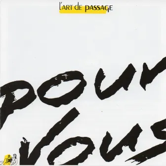 Pour Vous by L'Art De Passage