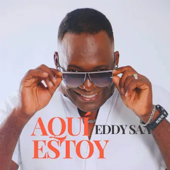 Aquí Estoy by Eddy Saa