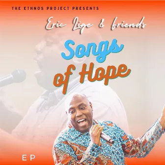 Eric Lige & Friends: Songs of Hope by The Ethnos Project