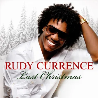 Last Christmas by Rudy Currence