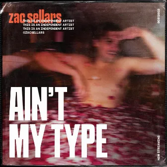 Ain't My Type by Zac Sellars