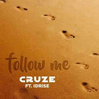 Follow Me (feat. Idrise) by Cruze