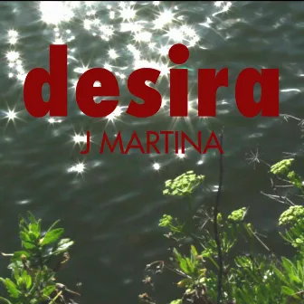 Desira by J Martina