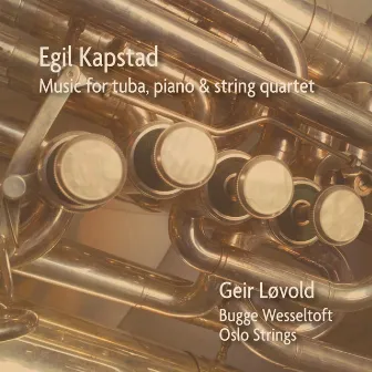 Music for Tuba, Piano and String Quartet by Geir Løvold