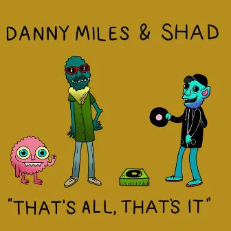 That's All, That's It by Danny Miles