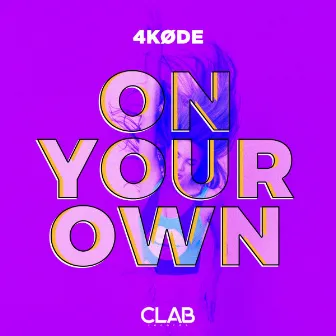 On You Own by FOURKØDE