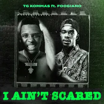 I Ain’t Scared (feat. Foogiano) by Foogiano