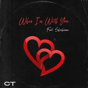 When I'm With You by CT