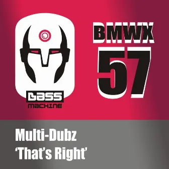 That's Right by Multi-Dubz