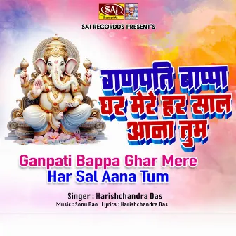 Ganpati Bappa Ghar Mere Har Sal Aana Tum by 