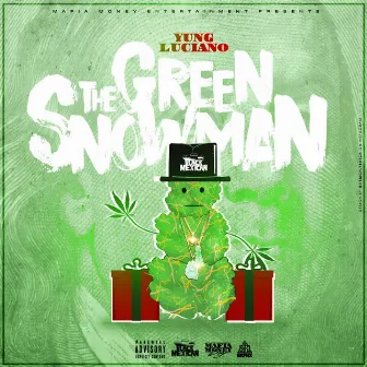 The Green Snowman by Yung Luciano