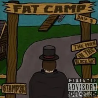 Fatcamp Day 1: The Man in the Blaxk Hat by Stamp3d3