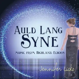 Auld Lang Syne by Jennifer Licko