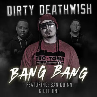 Bang Bang by Dirty Deathwish