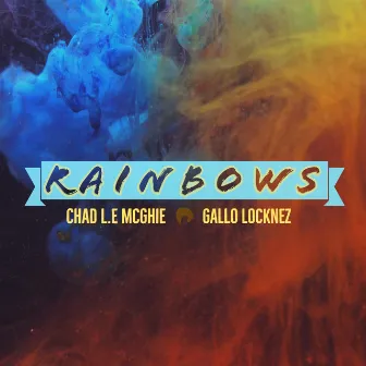 Rainbows by Chad L.E McGhie