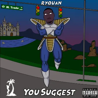 You Suggest by Ryquan