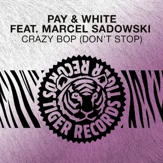 Crazy Bop (Don't Stop) [Feat. Marcel Sadowski] by Pay & White