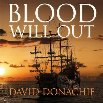 Blood Will Out by David Donachie