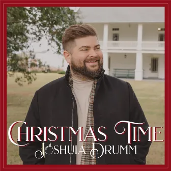 Christmas Time by Joshuia Drumm