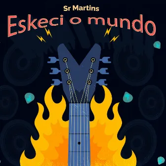 Eskeci o Mundo by Sr Martins