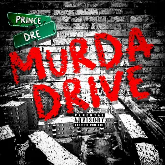 Murda Drive by Prince Dre